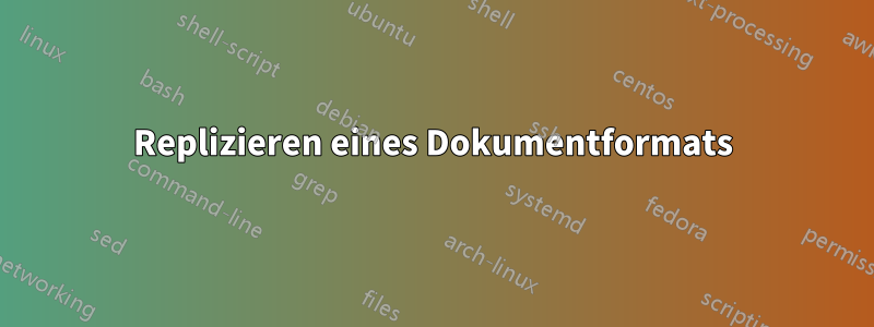 Replizieren eines Dokumentformats