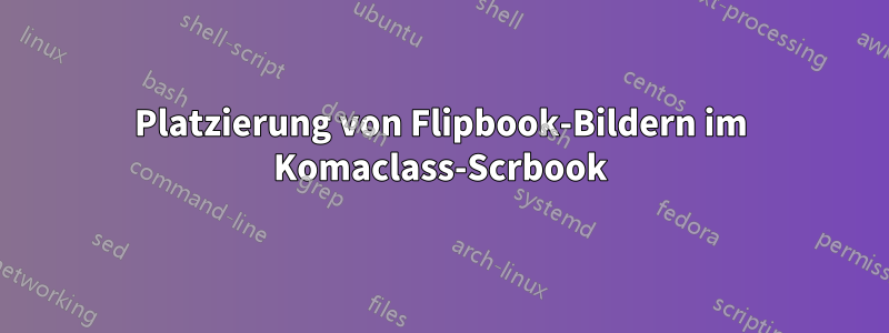 Platzierung von Flipbook-Bildern im Komaclass-Scrbook