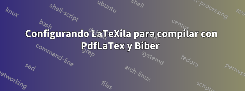 Configurando LaTeXila para compilar con PdfLaTex y Biber 