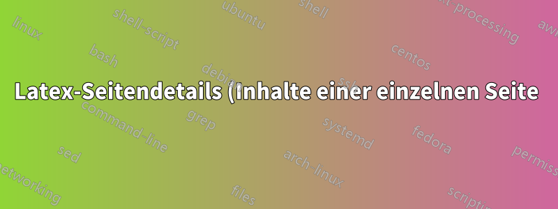Latex-Seitendetails (Inhalte einer einzelnen Seite)