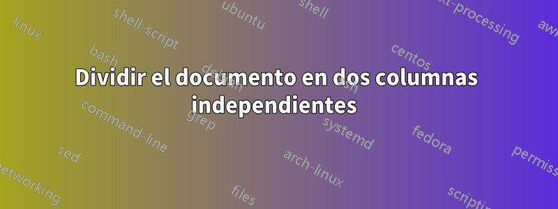 Dividir el documento en dos columnas independientes 