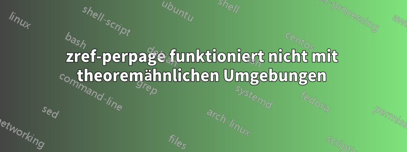 zref-perpage funktioniert nicht mit theoremähnlichen Umgebungen