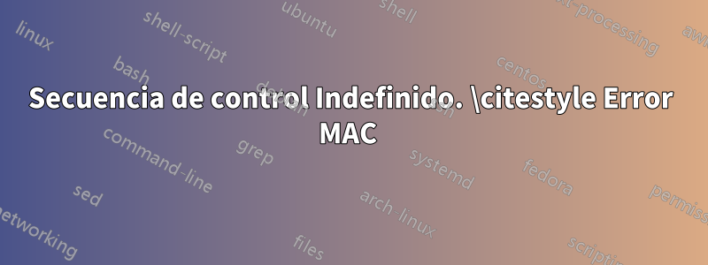 Secuencia de control Indefinido. \citestyle Error MAC 