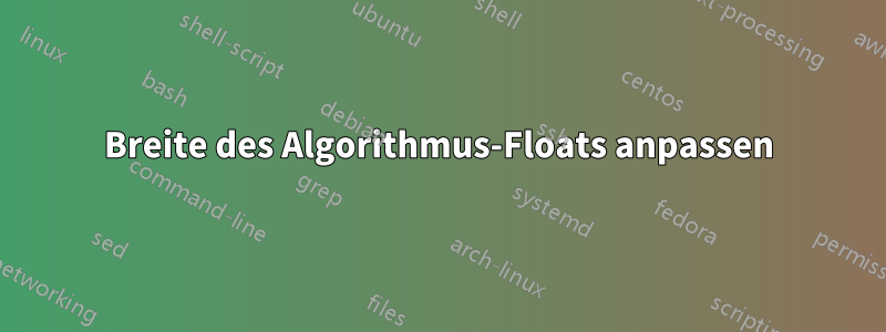 Breite des Algorithmus-Floats anpassen