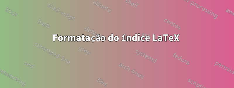 Formatação do índice LaTeX