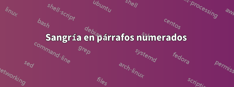 Sangría en párrafos numerados