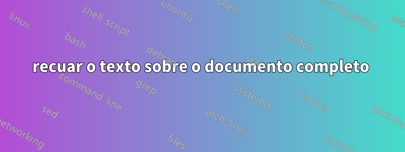 recuar o texto sobre o documento completo