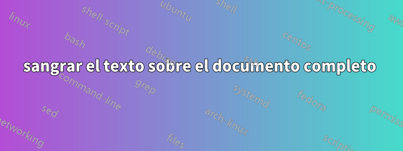 sangrar el texto sobre el documento completo