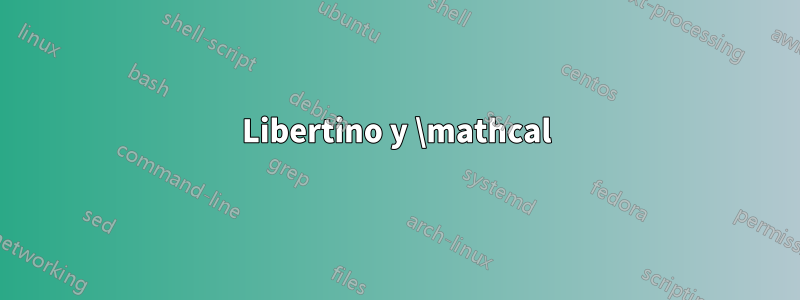 Libertino y \mathcal