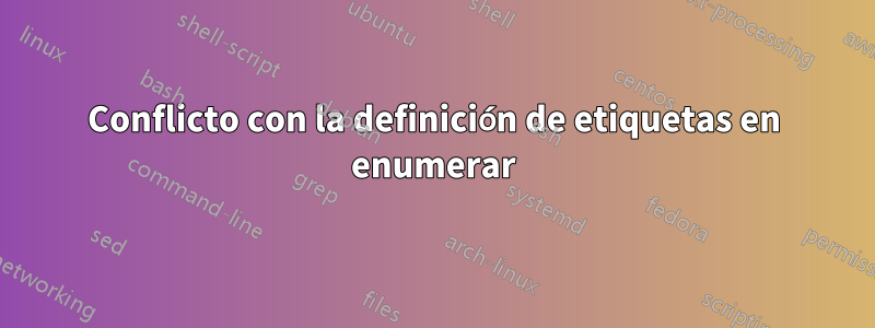 Conflicto con la definición de etiquetas en enumerar