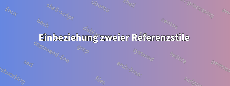 Einbeziehung zweier Referenzstile