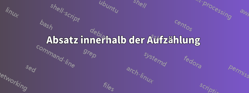 Absatz innerhalb der Aufzählung