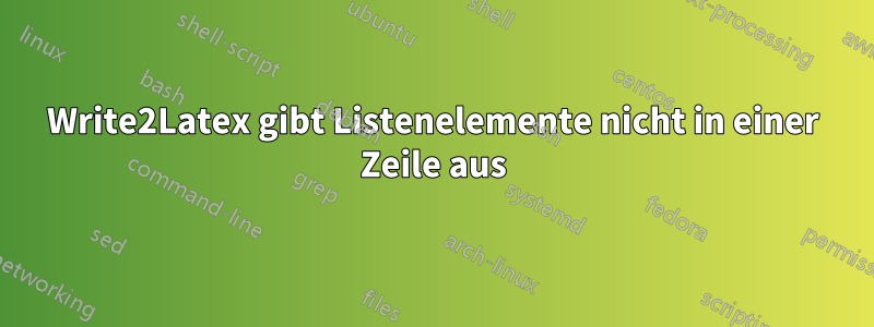 Write2Latex gibt Listenelemente nicht in einer Zeile aus