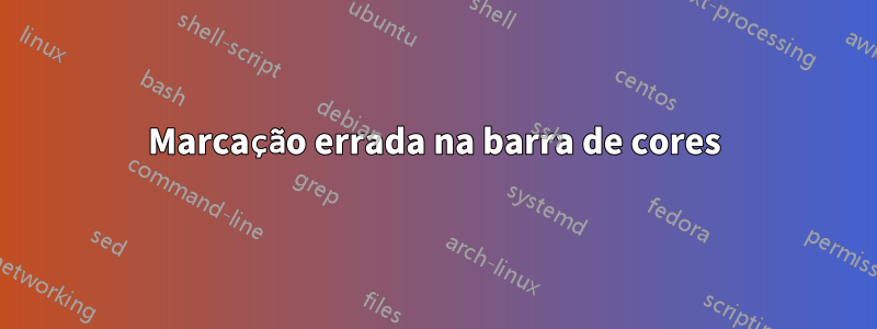 Marcação errada na barra de cores