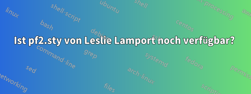 Ist pf2.sty von Leslie Lamport noch verfügbar?