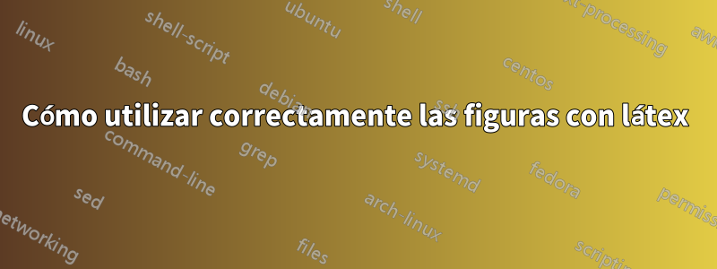 Cómo utilizar correctamente las figuras con látex