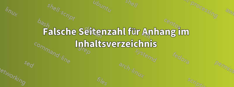 Falsche Seitenzahl für Anhang im Inhaltsverzeichnis