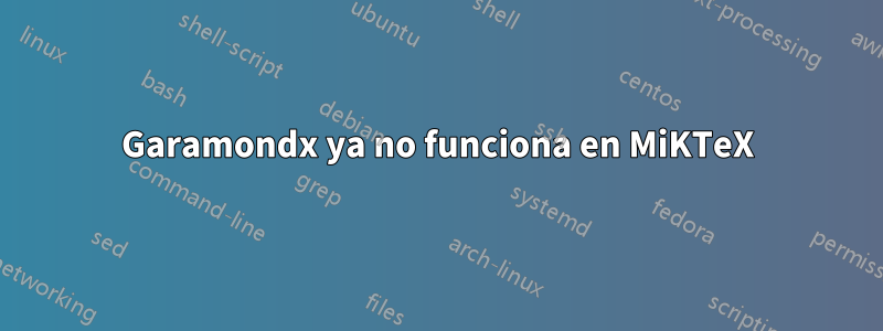 Garamondx ya no funciona en MiKTeX