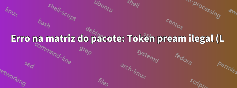 Erro na matriz do pacote: Token pream ilegal (L): `c' usado. \end{tabularx} no modelo KDD - acmart