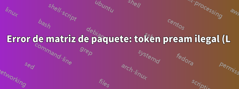 Error de matriz de paquete: token pream ilegal (L): se utiliza `c'. \end{tabularx} en la plantilla KDD - acmart