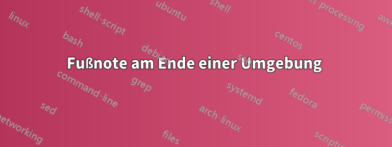 Fußnote am Ende einer Umgebung