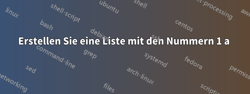 Erstellen Sie eine Liste mit den Nummern 1 a), b), c), 2 a), b) usw.