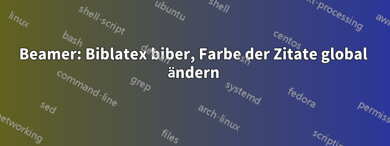 Beamer: Biblatex biber, Farbe der Zitate global ändern