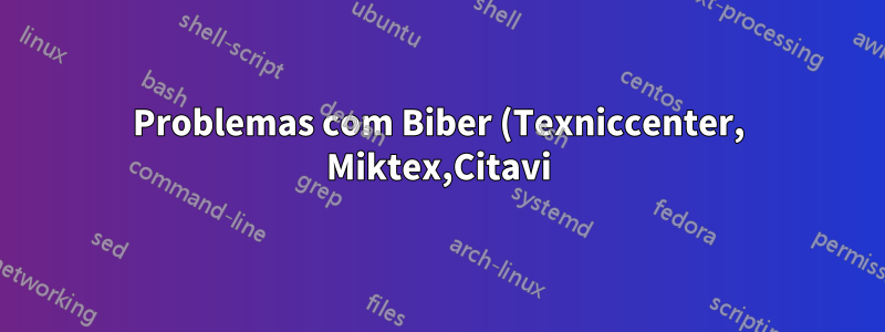 Problemas com Biber (Texniccenter, Miktex,Citavi)