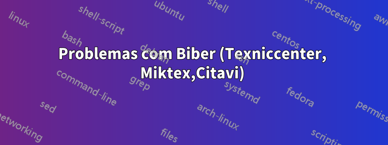 Problemas com Biber (Texniccenter, Miktex,Citavi)