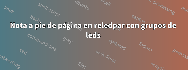 Nota a pie de página en reledpar con grupos de leds