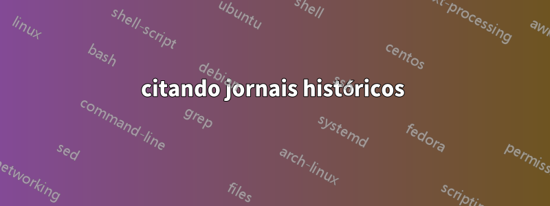 citando jornais históricos