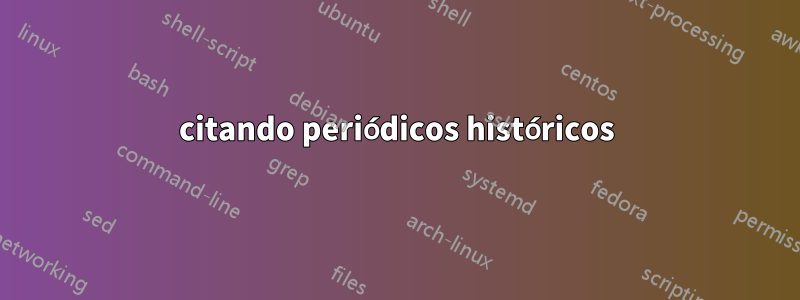 citando periódicos históricos