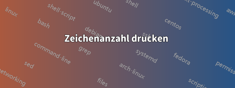 Zeichenanzahl drucken