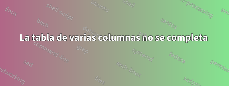 La tabla de varias columnas no se completa