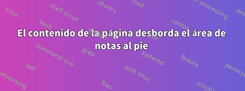 El contenido de la página desborda el área de notas al pie