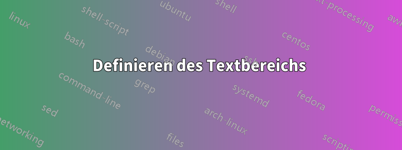 Definieren des Textbereichs