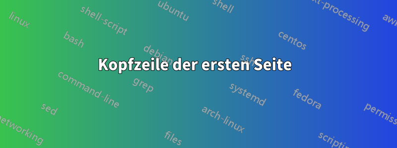 Kopfzeile der ersten Seite 