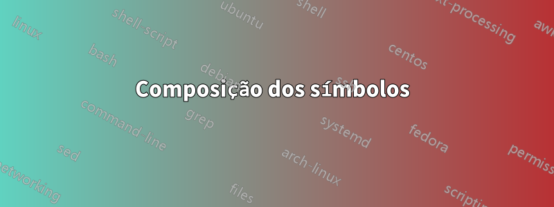 Composição dos símbolos 
