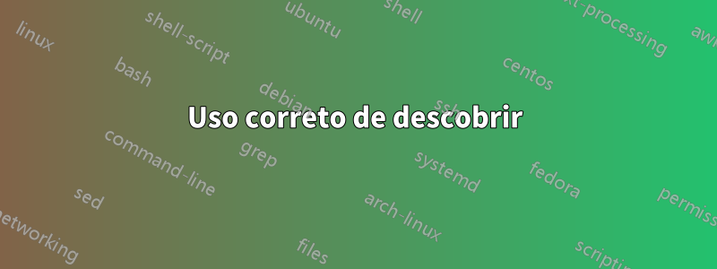 Uso correto de descobrir