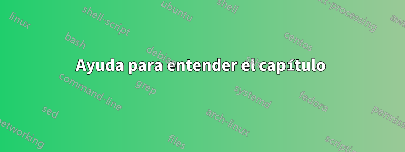 Ayuda para entender el capítulo