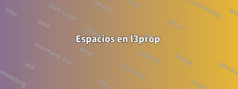 Espacios en l3prop