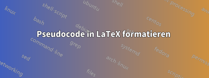 Pseudocode in LaTeX formatieren