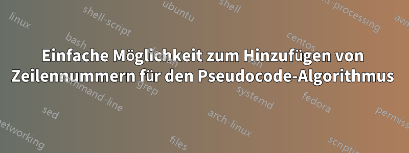 Einfache Möglichkeit zum Hinzufügen von Zeilennummern für den Pseudocode-Algorithmus