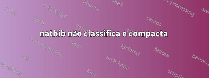 natbib não classifica e compacta