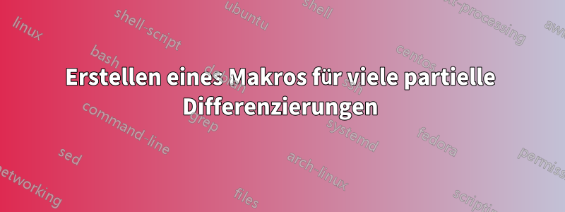 Erstellen eines Makros für viele partielle Differenzierungen