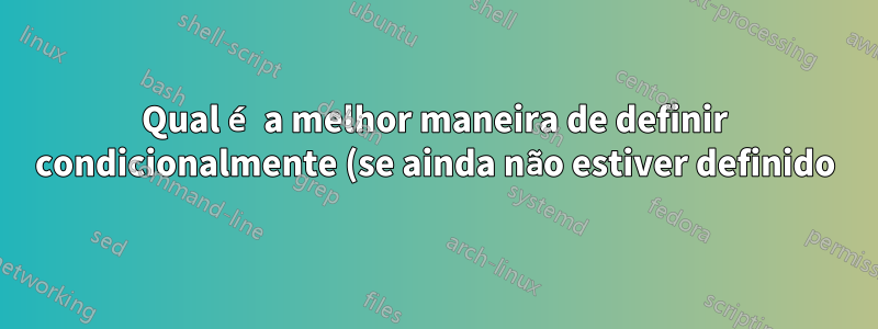 Qual é a melhor maneira de definir condicionalmente (se ainda não estiver definido) comandos enumerados \cmd1 \cmd2 ... etc?