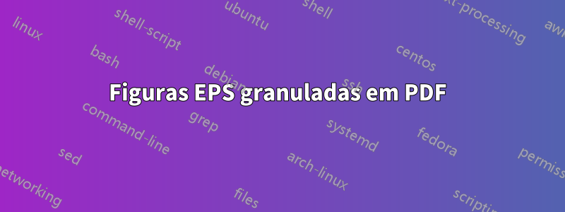 Figuras EPS granuladas em PDF 