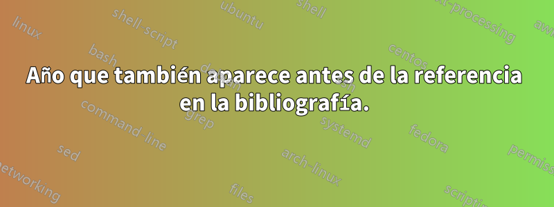 Año que también aparece antes de la referencia en la bibliografía.