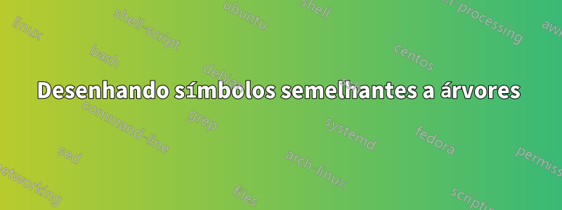 Desenhando símbolos semelhantes a árvores