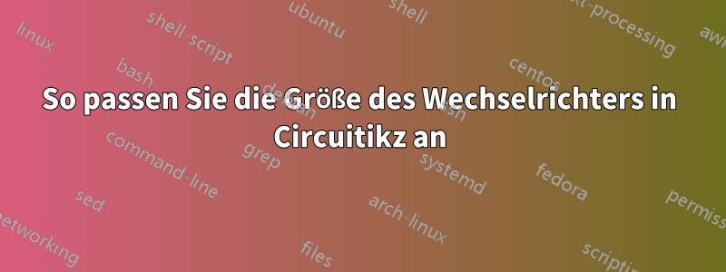 So passen Sie die Größe des Wechselrichters in Circuitikz an